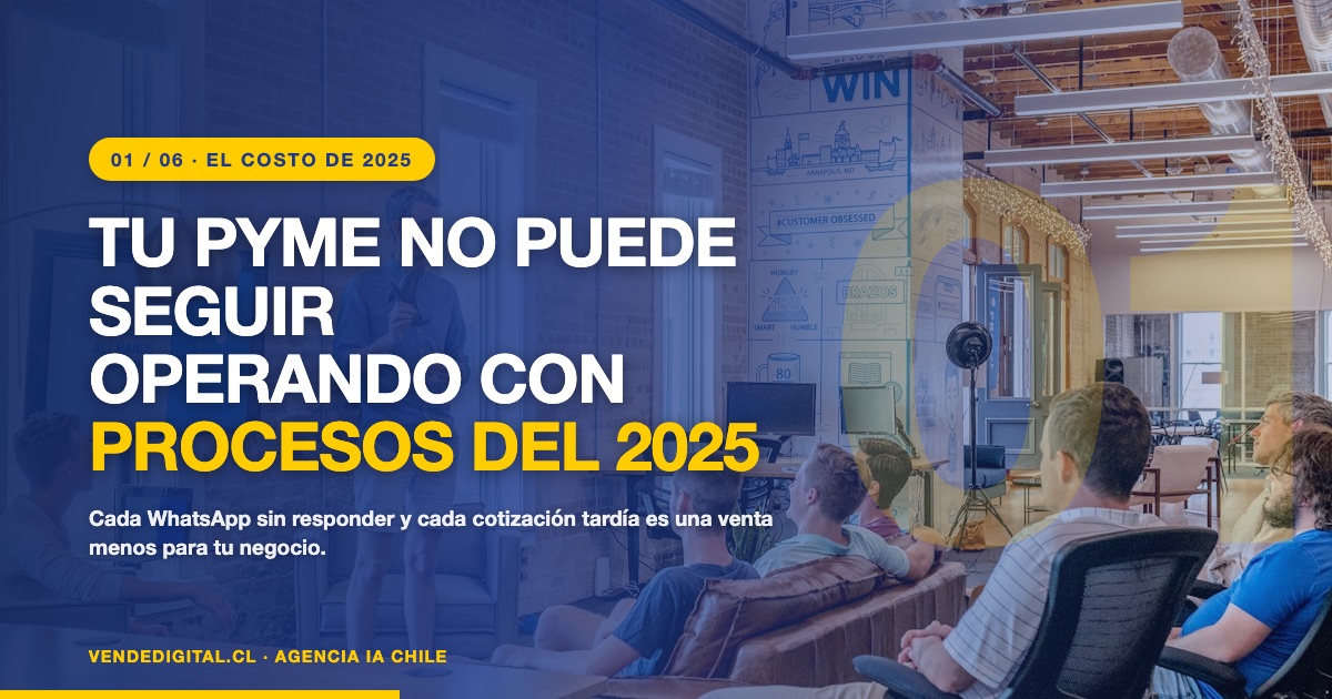 PyME chilena perdiendo ventas con procesos manuales del 2025